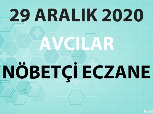 Avcılar Nöbetçi Eczane 29 Aralık 2020 Salı