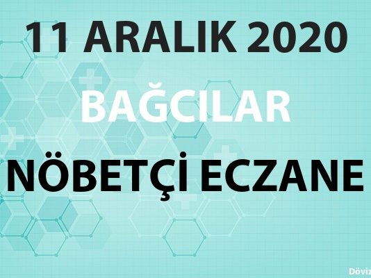 Bağcılar Nöbetçi Eczane 11 Aralık 2020 Cuma