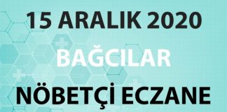 Bağcılar Nöbetçi Eczane 15 Aralık 2020 Salı