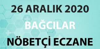 Bağcılar Nöbetçi Eczane 26 Aralık 2020 Cumartesi