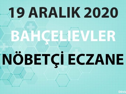 Bahçelievler Nöbetçi Eczane 19 Aralık 2020 Cumartesi
