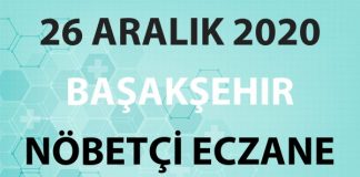 Başakşehir Nöbetçi Eczane 26 Aralık 2020 Cumartesi