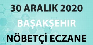 Başakşehir Nöbetçi Eczane 30 Aralık 2020 Çarşamba