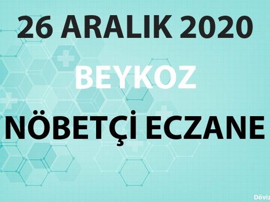 Beykoz Nöbetçi Eczane 26 Aralık 2020 Cumartesi