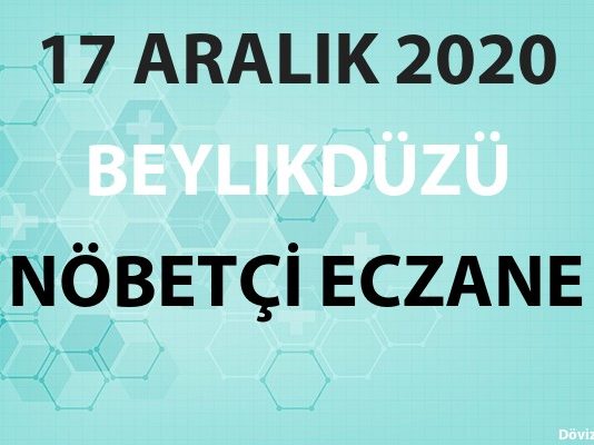 Beylikdüzü Nöbetçi Eczane 17 Aralık 2020 Perşembe