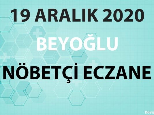 Beyoğlu Nöbetçi Eczane 19 Aralık 2020 Cumartesi