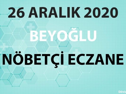 Beyoğlu Nöbetçi Eczane 26 Aralık 2020 Cumartesi