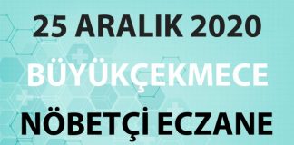 Büyükçekmece Nöbetçi Eczane 25 Aralık 2020 Cuma