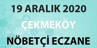 Çekmeköy Nöbetçi Eczane 19 Aralık 2020 Cumartesi