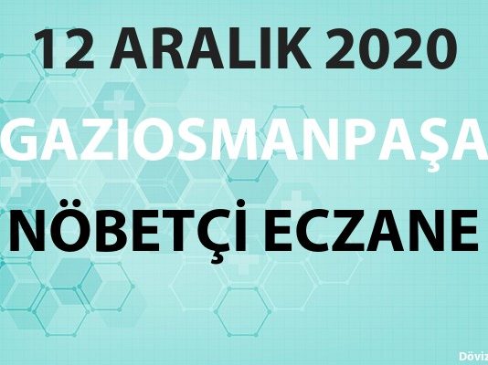 Gaziosmanpaşa Nöbetçi Eczane 12 Aralık 2020 Cumartesi