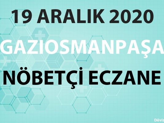 Gaziosmanpaşa Nöbetçi Eczane 19 Aralık 2020 Cumartesi