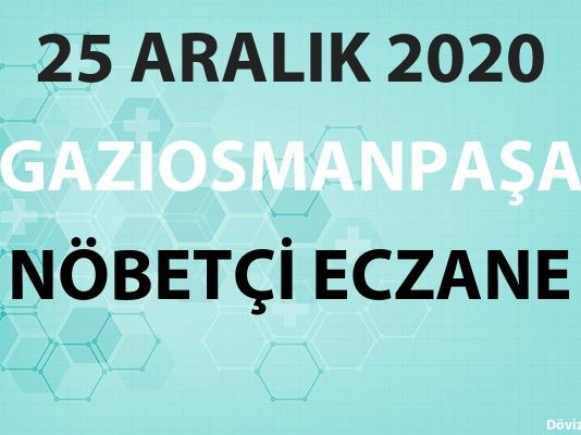 Gaziosmanpaşa Nöbetçi Eczane 25 Aralık 2020 Cuma