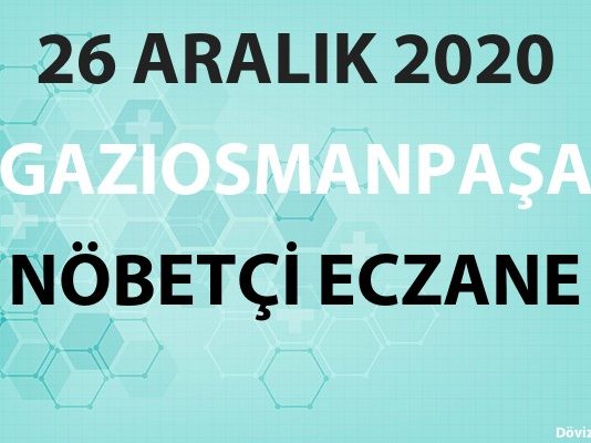 Gaziosmanpaşa Nöbetçi Eczane 26 Aralık 2020 Cumartesi