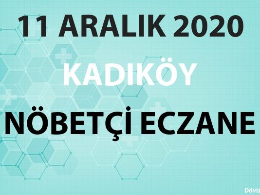 Kadıköy Nöbetçi Eczane 11 Aralık 2020 Cuma