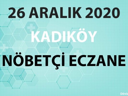 Kadıköy Nöbetçi Eczane 26 Aralık 2020 Cumartesi