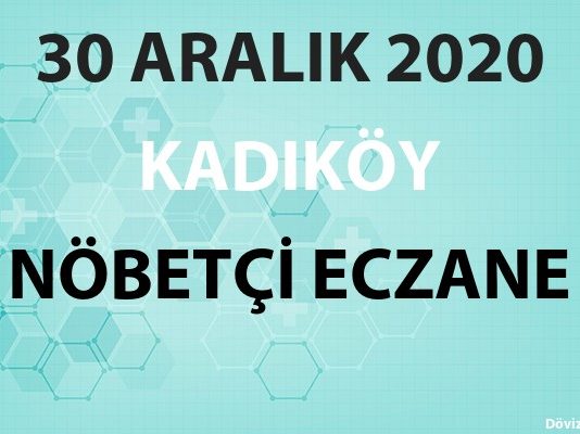 Kadıköy Nöbetçi Eczane 30 Aralık 2020 Çarşamba