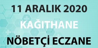 Kağıthane Nöbetçi Eczane 11 Aralık 2020 Cuma