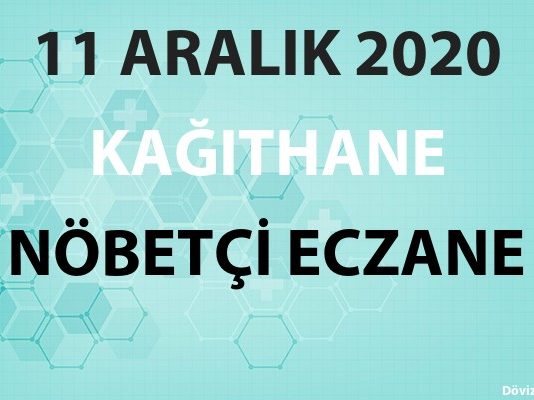 Kağıthane Nöbetçi Eczane 11 Aralık 2020 Cuma