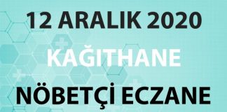Kağıthane Nöbetçi Eczane 12 Aralık 2020 Cumartesi