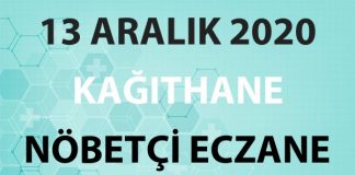 Kağıthane Nöbetçi Eczane 13 Aralık 2020 Pazar