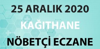 Kağıthane Nöbetçi Eczane 25 Aralık 2020 Cuma