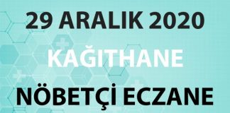 Kağıthane Nöbetçi Eczane 29 Aralık 2020 Salı