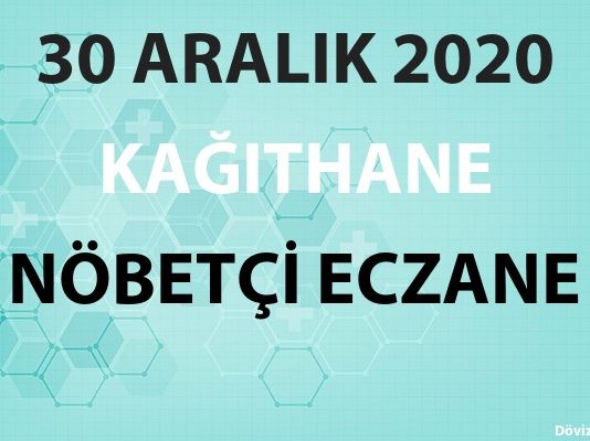 Kağıthane Nöbetçi Eczane 30 Aralık 2020 Çarşamba