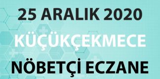 Küçükçekmece Nöbetçi Eczane 25 Aralık 2020 Cuma