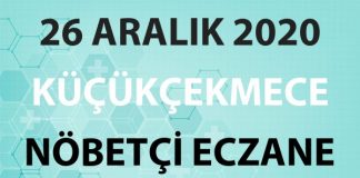 Küçükçekmece Nöbetçi Eczane 26 Aralık 2020 Cumartesi
