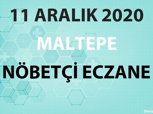 Maltepe Nöbetçi Eczane 11 Aralık 2020 Cuma