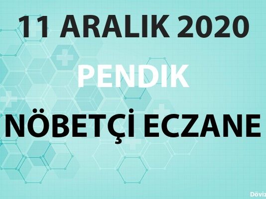 Pendik Nöbetçi Eczane 11 Aralık 2020 Cuma