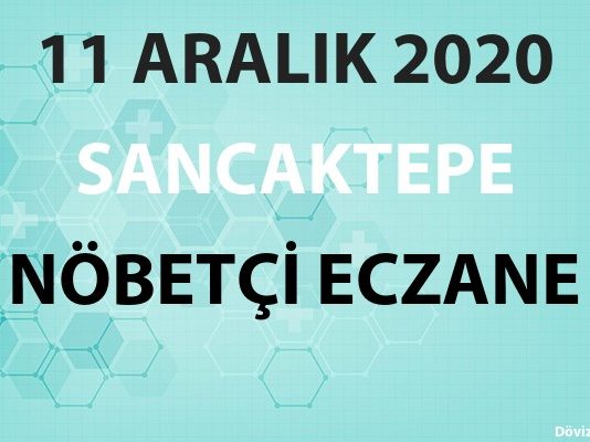 Sancaktepe Nöbetçi Eczane 11 Aralık 2020 Cuma