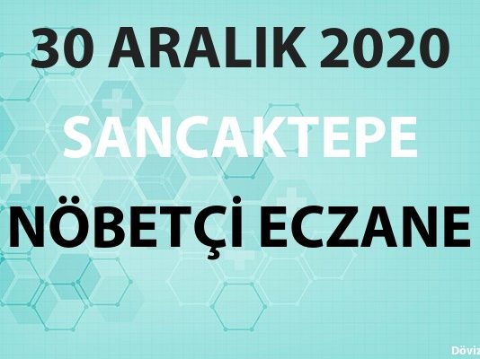 Sancaktepe Nöbetçi Eczane 30 Aralık 2020 Çarşamba