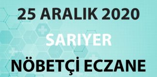 Sarıyer Nöbetçi Eczane 25 Aralık 2020 Cuma