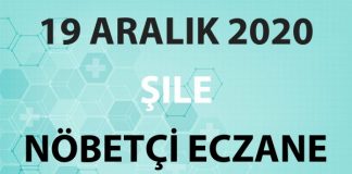 Şile Nöbetçi Eczane 19 Aralık 2020 Cumartesi