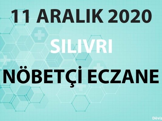 Silivri Nöbetçi Eczane 11 Aralık 2020 Cuma
