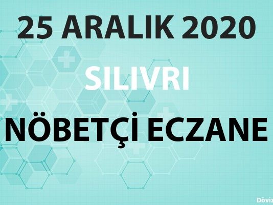 Silivri Nöbetçi Eczane 25 Aralık 2020 Cuma