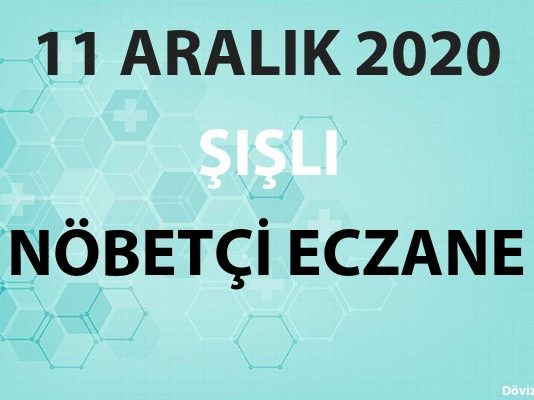 Şişli Nöbetçi Eczane 11 Aralık 2020 Cuma
