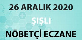 Şişli Nöbetçi Eczane 26 Aralık 2020 Cumartesi