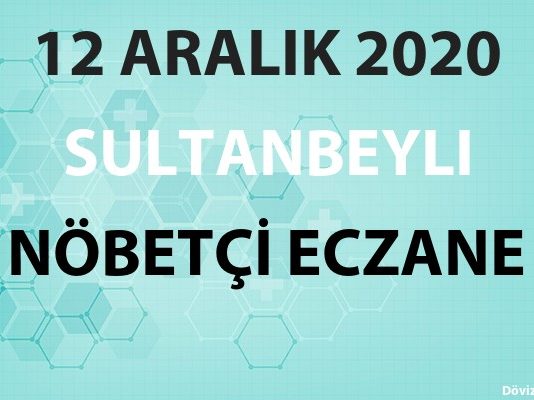Sultanbeyli Nöbetçi Eczane 12 Aralık 2020 Cumartesi