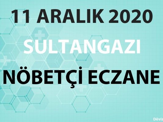 Sultangazi Nöbetçi Eczane 11 Aralık 2020 Cuma