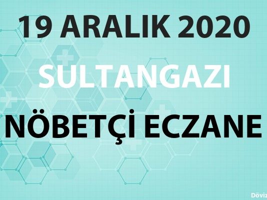 Sultangazi Nöbetçi Eczane 19 Aralık 2020 Cumartesi