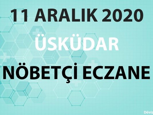 Üsküdar Nöbetçi Eczane 11 Aralık 2020 Cuma