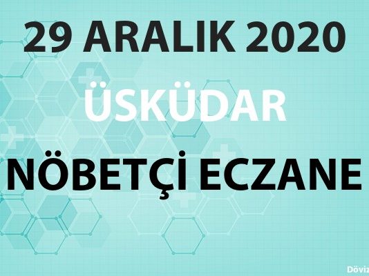 Üsküdar Nöbetçi Eczane 29 Aralık 2020 Salı