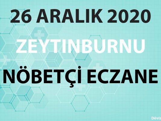 Zeytinburnu Nöbetçi Eczane 26 Aralık 2020 Cumartesi