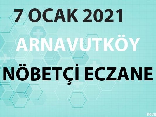 Arnavutköy Nöbetçi Eczane 7 Ocak 2021 Perşembe