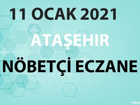Ataşehir Nöbetçi Eczane 11 Ocak 2021 Pazartesi