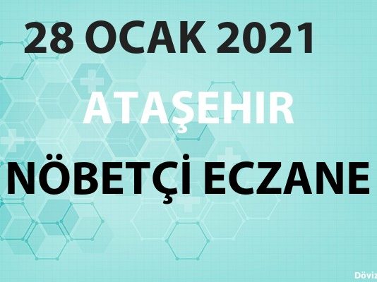 Ataşehir Nöbetçi Eczane 28 Ocak 2021 Perşembe