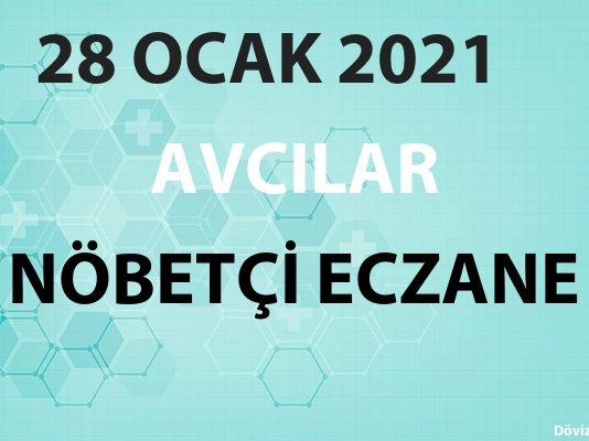 Avcılar Nöbetçi Eczane 28 Ocak 2021 Perşembe