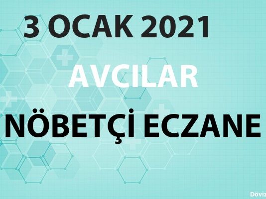 Avcılar Nöbetçi Eczane 3 Ocak 2021 Pazar